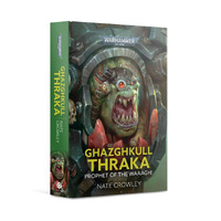 Ghazghkull Thraka: Prophet of the Waaagh! (Hardback)