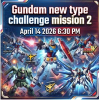 GUNDAM CARD GAME NEWTYPE CHALLENGE 2026 MISSION 2 TUESDAY  APRIL 14TH 2025 6:30 PM