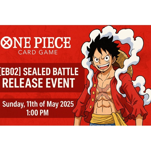 One Piece Card Game [EB02] Sealed Battle Release Event  Sunday 11th Of May 2025 1:00 PM