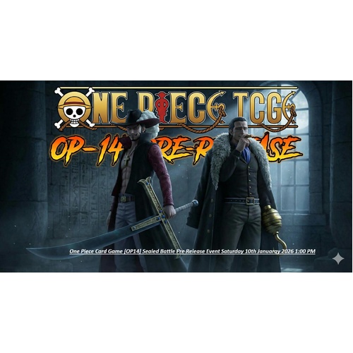 One Piece Card Game [OP14] Sealed Battle Pre Release Event Saturday 10th Januaray 2026 1:00 PM