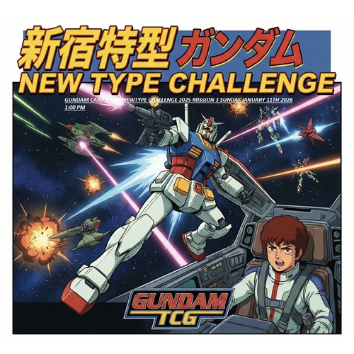 GUNDAM CARD GAME NEWTYPE CHALLENGE 2025 MISSION 3 SUNDAY JANUARY 11TH 2026 1:00 PM