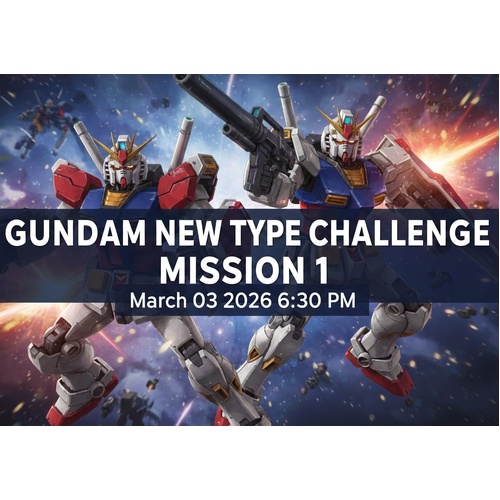 GUNDAM CARD GAME NEWTYPE CHALLENGE 2026 MISSION 1 TUESDAY  MARCH 3RD 2025 6:30 PM
