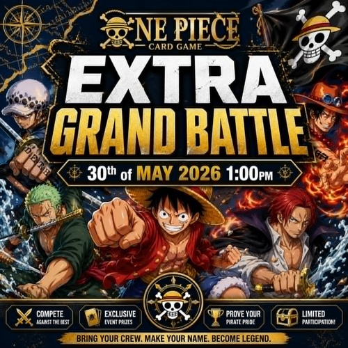 ONE PIECE CARD GAME Extra Grand Battle 2026 Saturday 30th Of May 1:00 PM