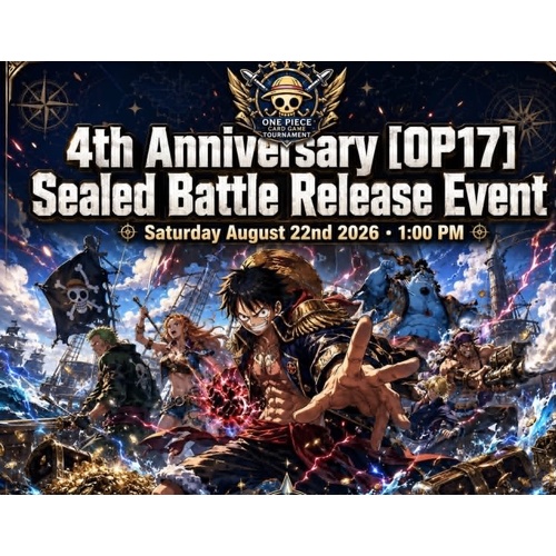One Piece Card Game 4th Anniversary [OP17] Sealed Battle Release Event  Saturday August 22nd 2026 1:00 PM